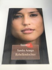 Boek / Sandra Arango - Rebellen dochter
